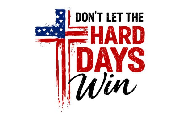 Dont Let Hard Days Win Design: Graphics & T-Shirt Designs Review
