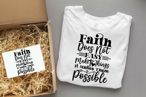 Faith Does Not Make Things Easy It Makes: T-Shirt Graphics Review
