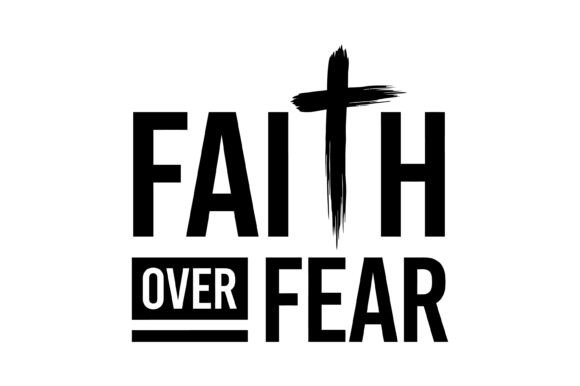 Faith over Fear Cross Graphics & T-Shirt Designs