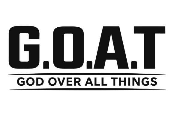 GOAT God over All Things Graphics for T-Shirt Designs