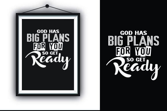GOD HAS BIG PLANS for YOU Get Ready T-Shirt Graphics