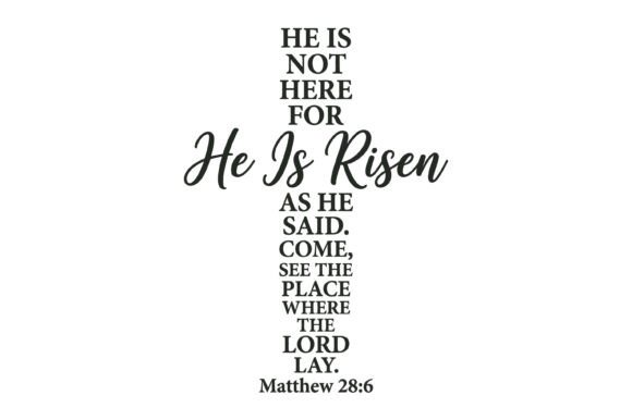 He is Risen Matthew 28 6 Cross SVG Graphics & T-Shirt Designs