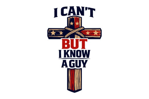 I Cant but I Know Guy: Graphics for T-Shirt Designs