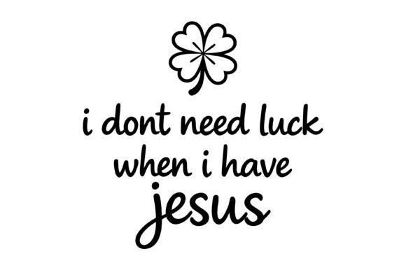 I Dont Need Luck: Graphics & T-Shirt Designs