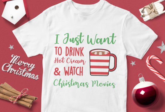 I Just to Drink Hot Cream and Watch Christmas Movies Graphics for Blog Design