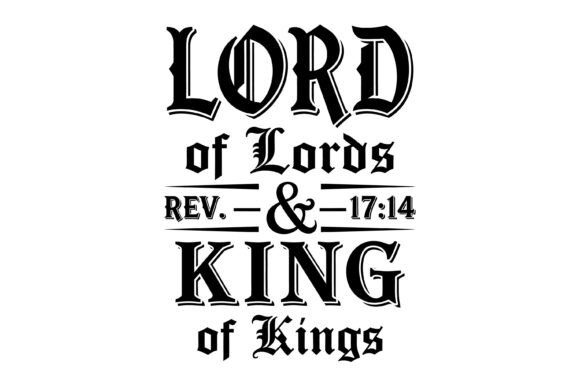 Lord of Lords King of Kings Rev 17 14 Graphics for T-Shirt Designs