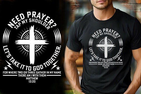 NEED PRAYER TAP MY SHOULDER: Faith Graphics & T-Shirt Designs