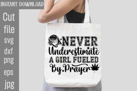 Never Underestimate a Girl Fueled by Pra