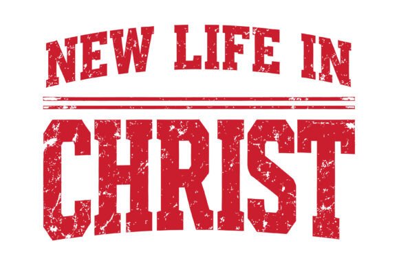 New Life in Christ Grunge Varsity SVG: Graphics & T-Shirt Designs