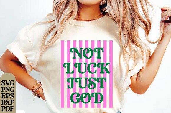 Not Luck Just God SVG: Preppy Christian Graphic Review