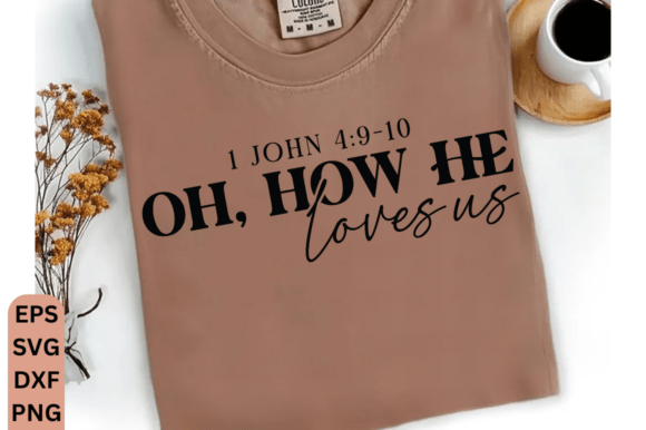 Oh How He Loves Us: Boho SVG for T-Shirt Designs